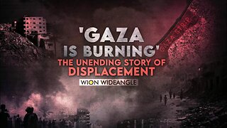 Gaza Is Burning: The Unending Story Of Displacement