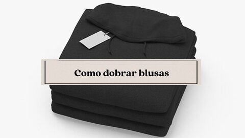 Como Dobrar Blusas!