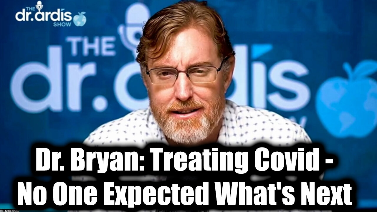 Dr. Bryan Ardis: Shocking Therapies for TREATING COVID - No One Expected What's Next