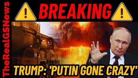 📣 EMERGENCY ALERT! TRUMP WARNS THE WORLD 'PUTIN GONE CRAZY' / 50K TROOPS / PREP & BLACKOUT