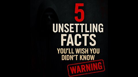 5 Unsettling Facts You'll Wish You Didn't Know!
