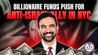 BILLIONAIRE-FUNDED CAMPAIGN TARGETS NYC JEWS TO BACK ZOHRAN MAMDANI DESPITE ANTI-ISRAEL TIES