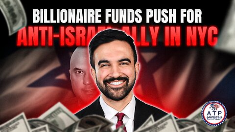 BILLIONAIRE-FUNDED CAMPAIGN TARGETS NYC JEWS TO BACK ZOHRAN MAMDANI DESPITE ANTI-ISRAEL TIES