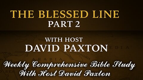 The Conclusion of the Blessed Line with Host David Paxton