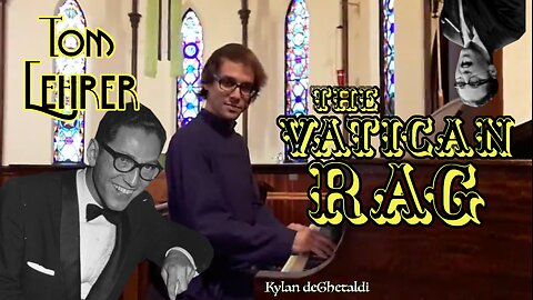 The Vatican Rag by Tom Lehrer - Performed by Kylan deGhetaldi (February, 2021)