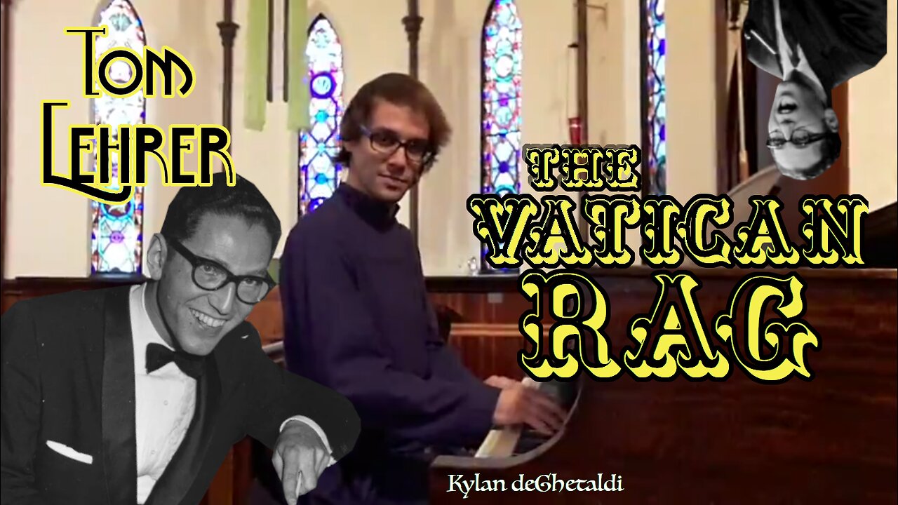 The Vatican Rag by Tom Lehrer - Performed by Kylan deGhetaldi (February, 2021)