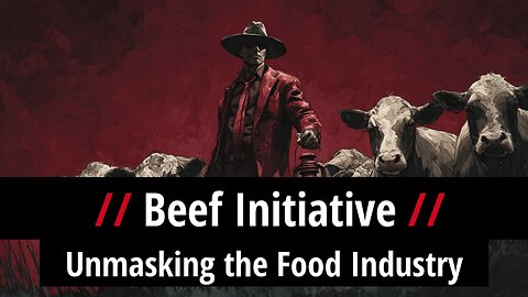 Beef Initiative: Unmasking the Food Industry
