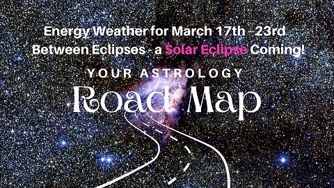 Astrology Weather for the Week Ahead - We are Between Two Eclipses