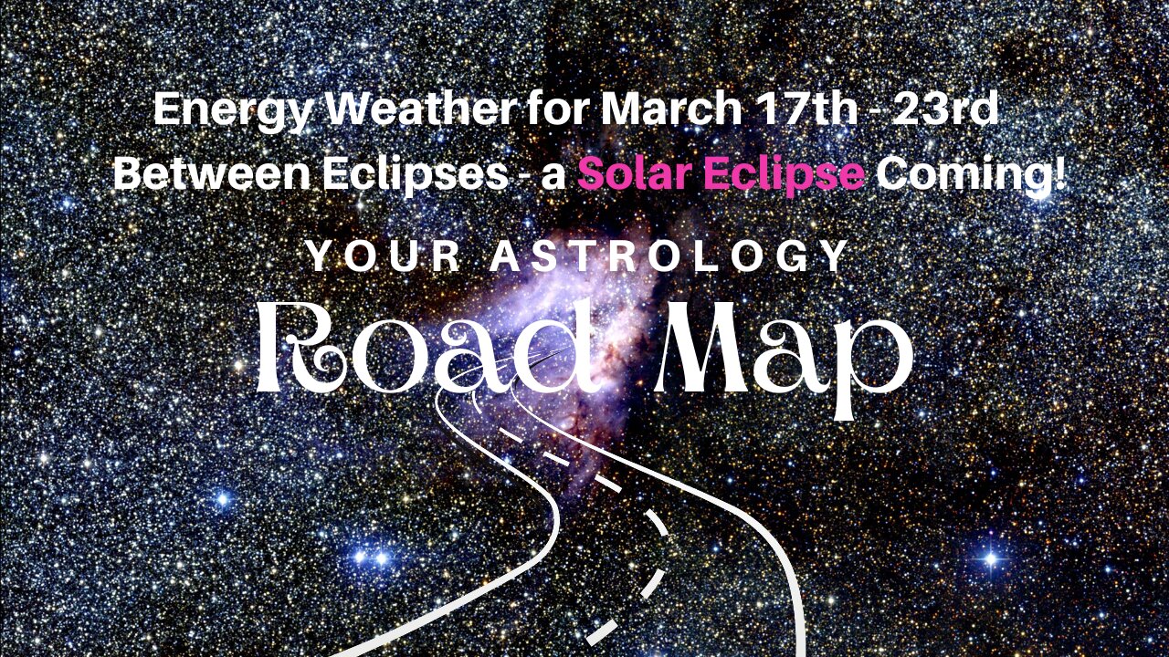 Astrology Weather for the Week Ahead - We are Between Two Eclipses