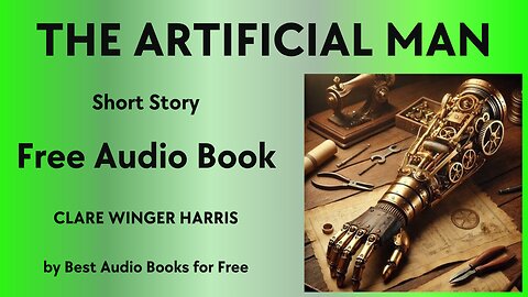 The Artificial Man - A Short Story - by Clare Winger Harris - Best Audio Books for Free