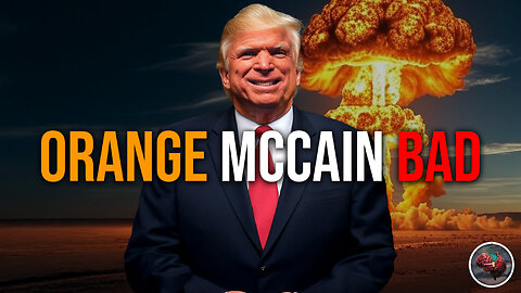 494: Orange McCain Bad - We Voted for WWIII