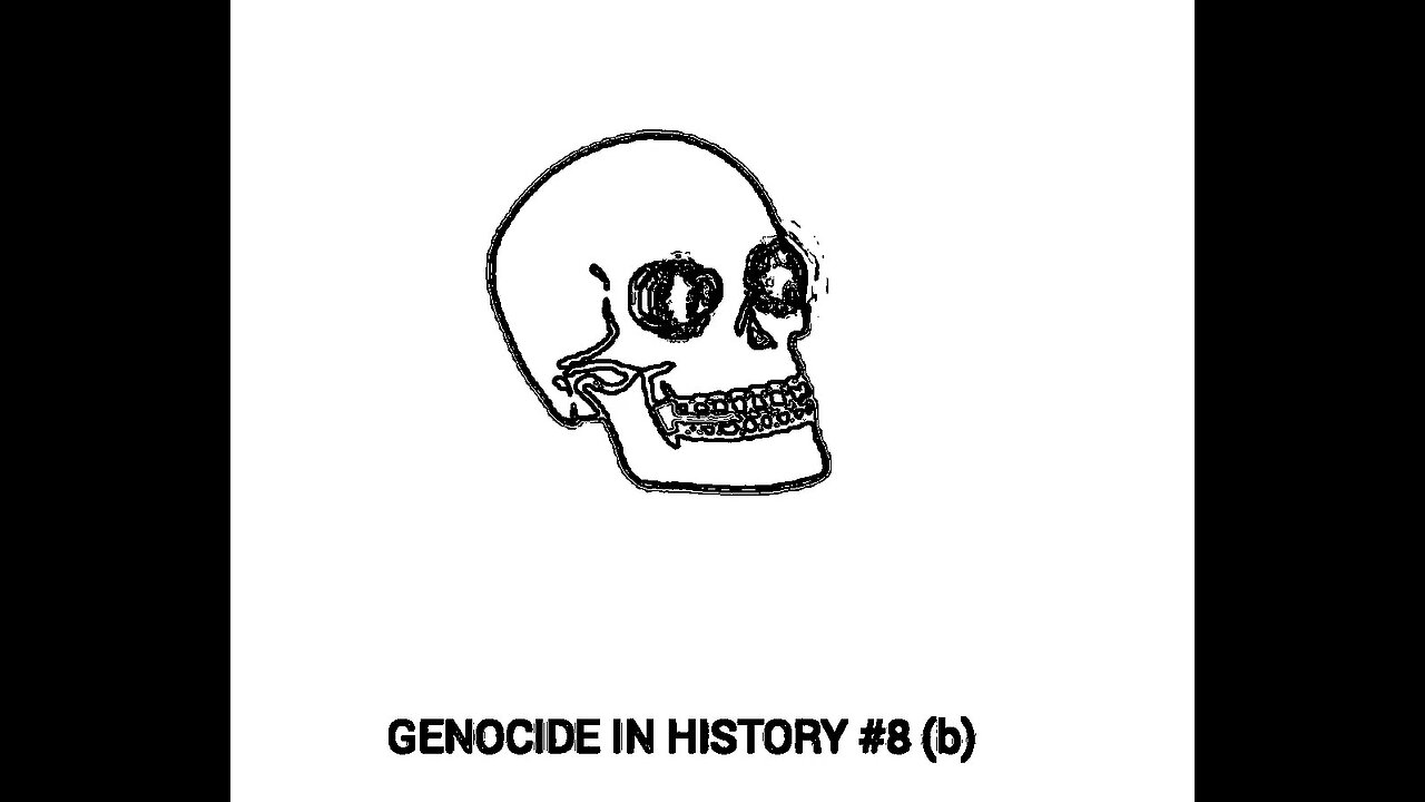 GENOCIDE IN HISTORY #8(b)