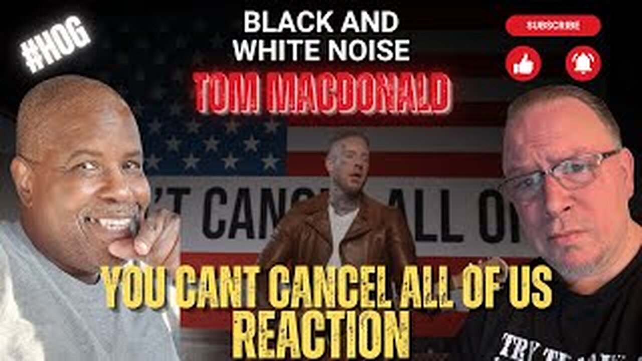 Tom MacDonald You Can't Cancel All of US Reaction by Black and White Noise