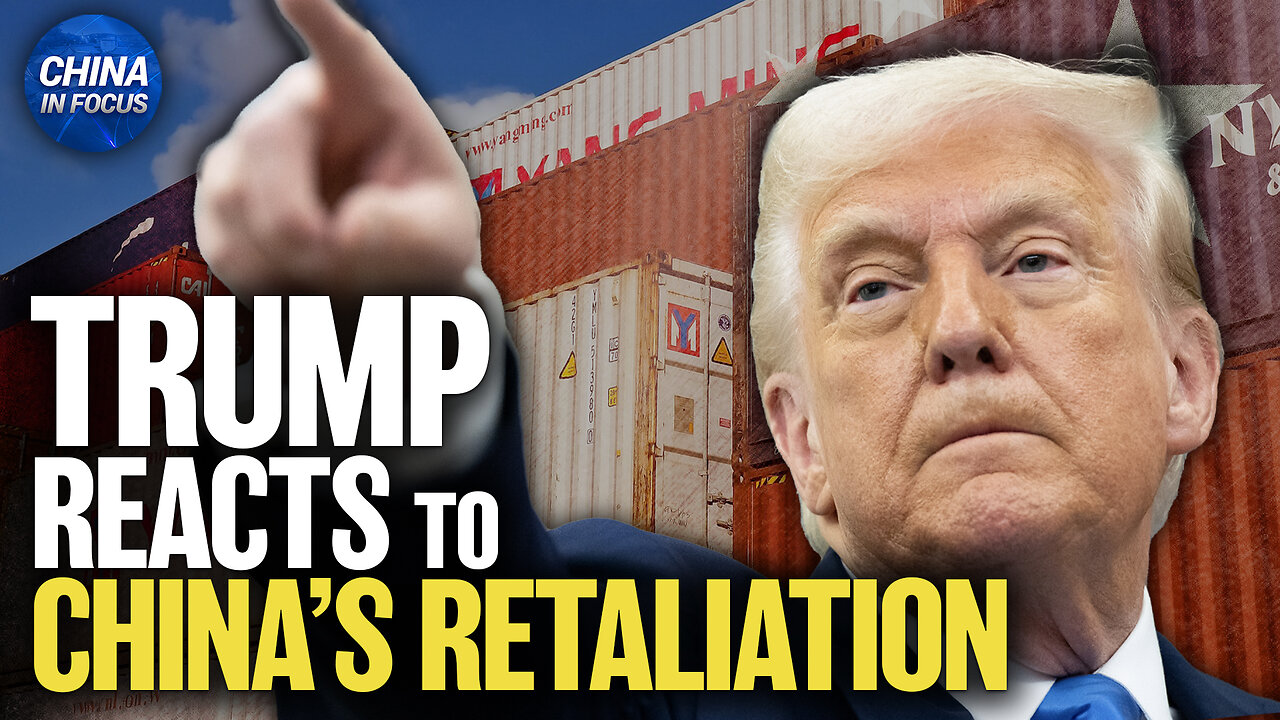 Trump: China ‘Panicked’ With Its 34 Percent Retaliatory Tariff | Trailer | China in Focus