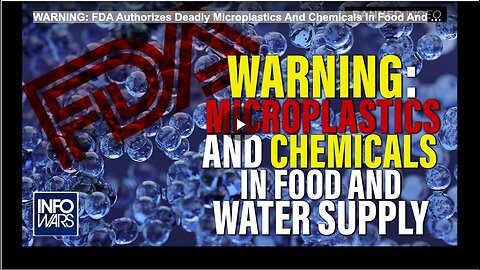 "FDA Allows Microplastics and Chemicals in Food and Water: A Potential Danger"