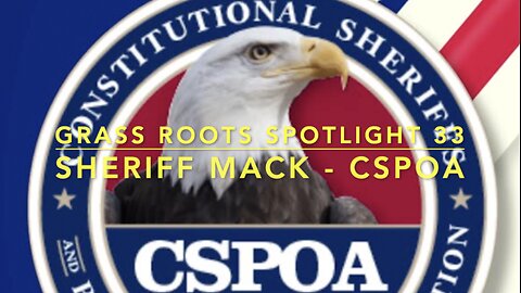 Grass Roots Spotlight 33: Sheriff Richard Mack
