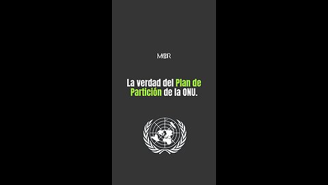 La Verdad del Plan de Partición de la ONU