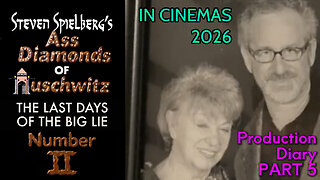 Steven Spielberg's Ass Diamonds of Auschwitz - Production Diary Part 5