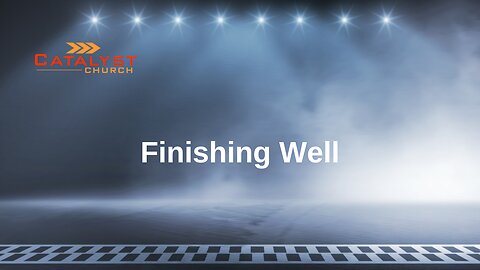 Finishing Well