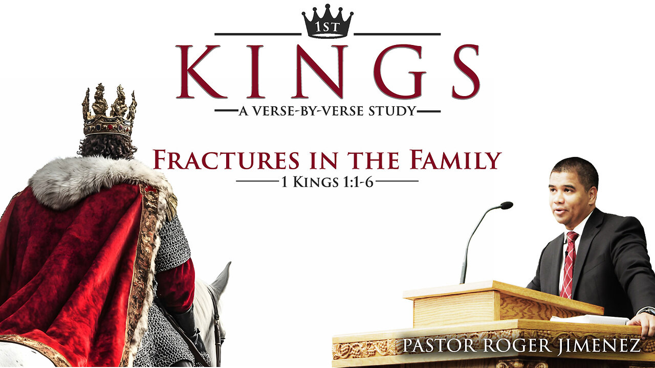 Fractures in the Family (1 Kings 1:1-6) | Pastor Roger Jimenez