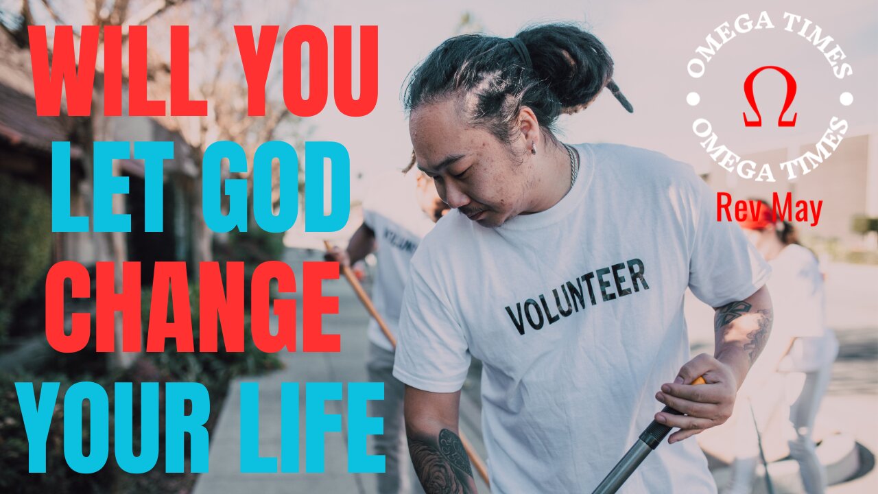 Will You Let God Change Your Life