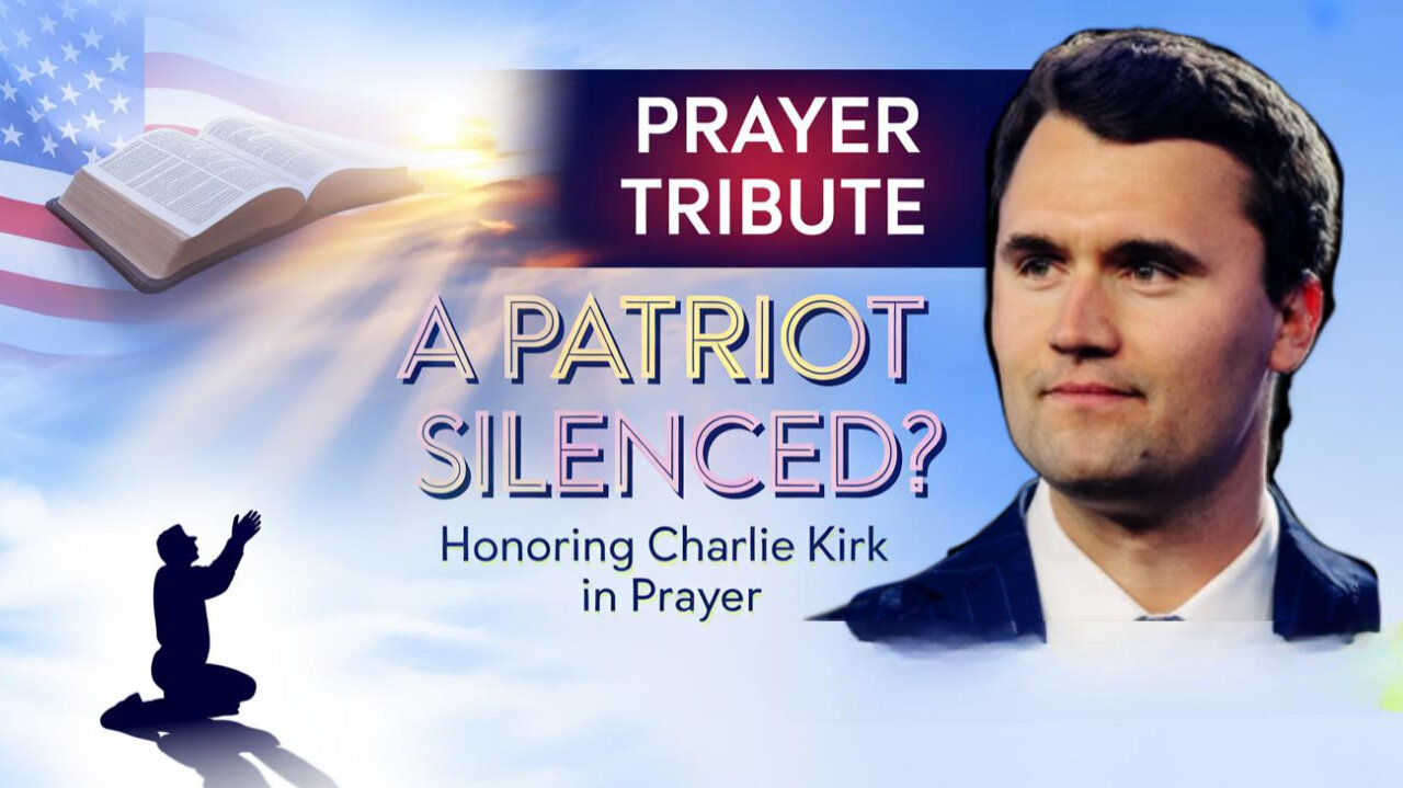 A Patriot Silenced? Our Prayers Rise Up in Honor of Charlie Kirk!