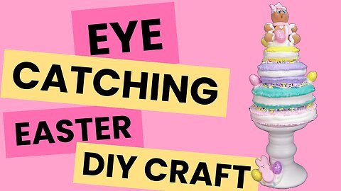 Eye Catching Easter DIY Craft