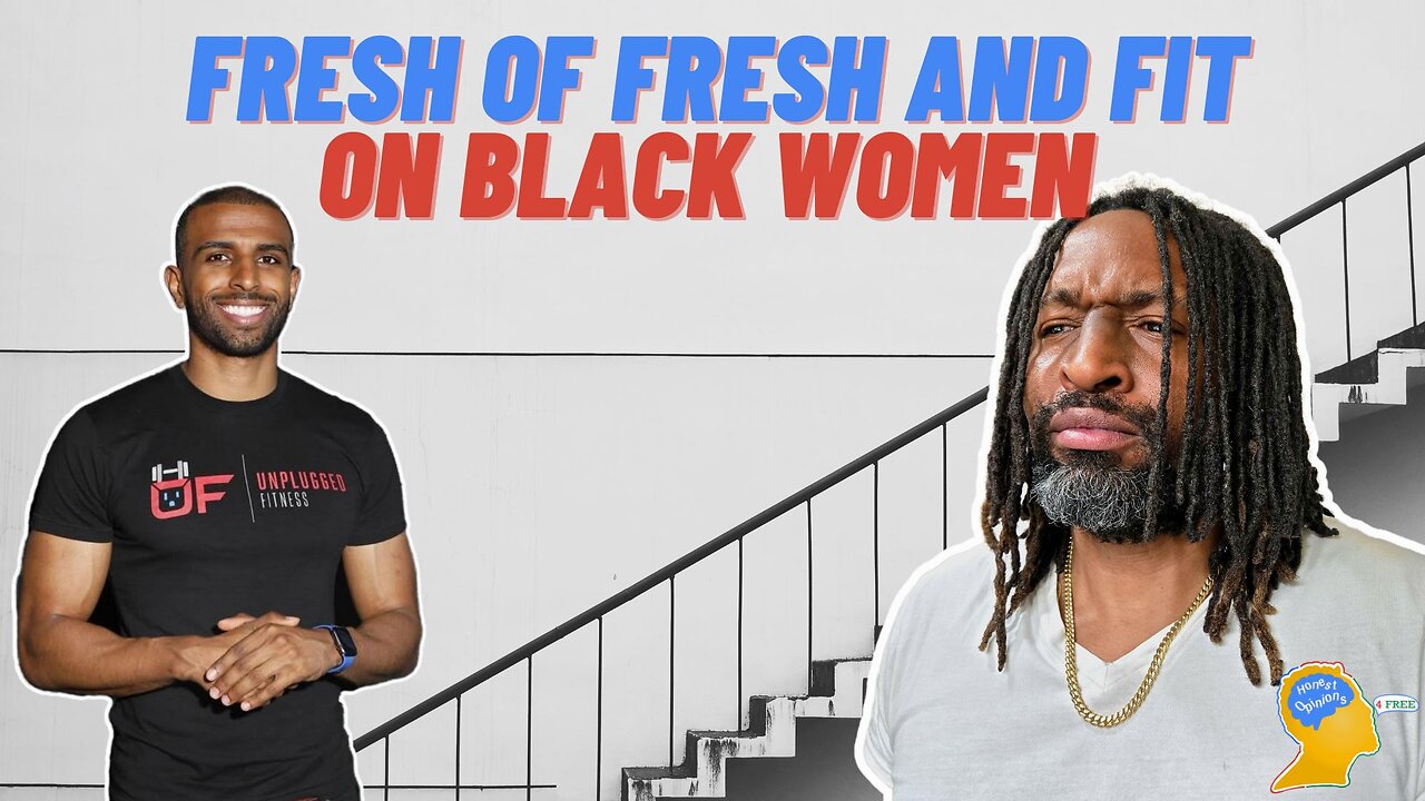 Fresh (of Fresh and Fit) on Black Women
