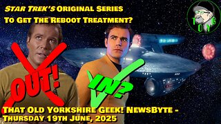 Star Trek's Original Series to Get Reboot? - TOYG! News Byte - 19th June, 2025