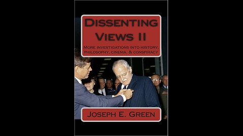 Dissenting Views, vol. 1 and 2 with Author Joseph E. Green. (2022)