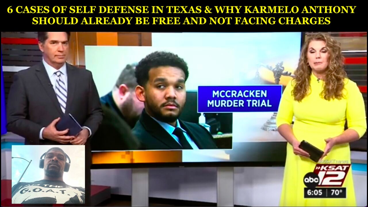 6 CASES OF SELF DEFENSE IN TEXAS & WHY KARMELO ANTHONY SHOULD ALREADY BE FREE AND NOT FACING CHARGES