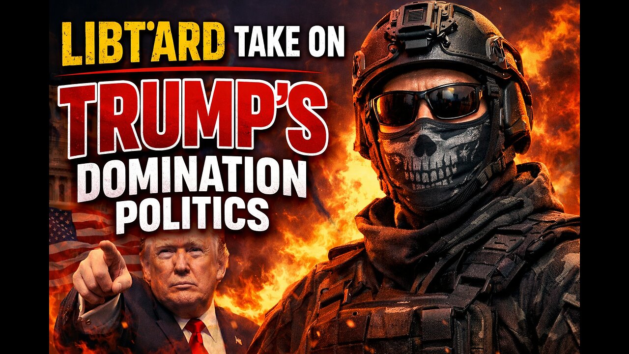 Libt*ard Take on Trump’s Domination Politics