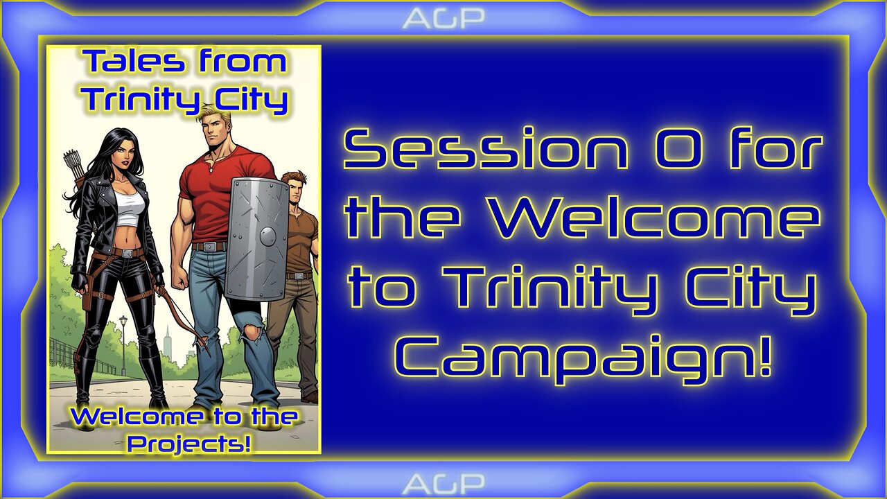 Tales from Trinity City Game Stream -- Session 0 for Welcome to Trinity City campaign