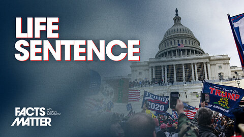 Pardoned Jan. 6 Defendant Receives Life Sentence | Trailer | Facts Matter