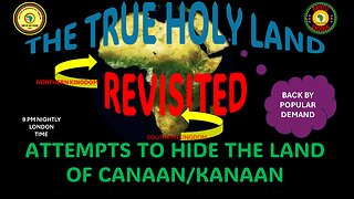 AFRICA IS THE HOLY LAND || THE TRUE HOLY LAND REVISITED || ATTEMPTS TO HIDE THE LAND OF CANAAN