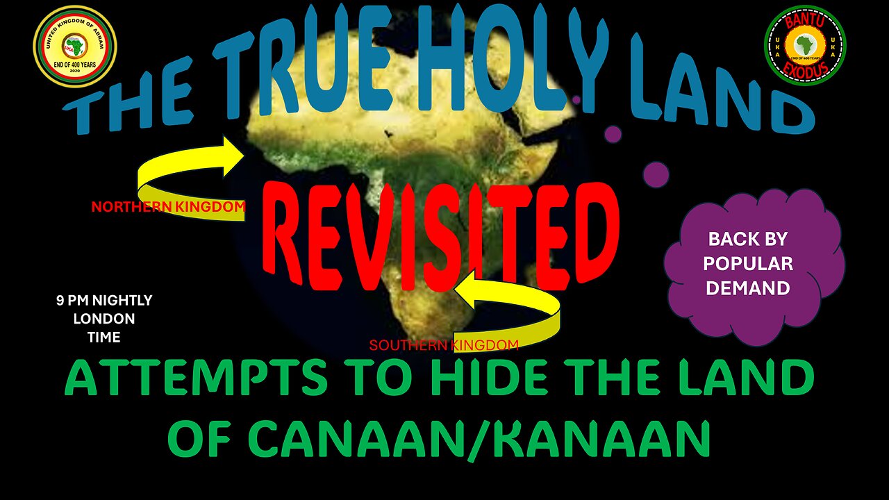 AFRICA IS THE HOLY LAND || THE TRUE HOLY LAND REVISITED || ATTEMPTS TO HIDE THE LAND OF CANAAN