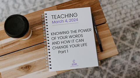 REBROADCAST: KNOWING THE POWER OF YOUR WORDS PART 1