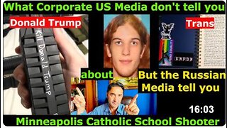 Why US Media ignored facts about Minneapolis Catholic School Shooter, but the Russian Media didn't