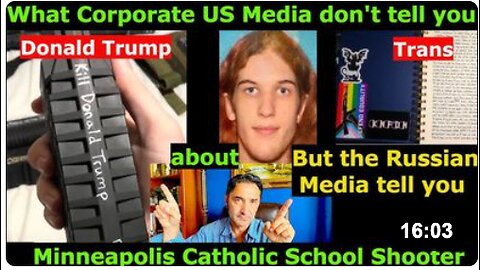 Why US Media ignored facts about Minneapolis Catholic School Shooter, but the Russian Media didn't