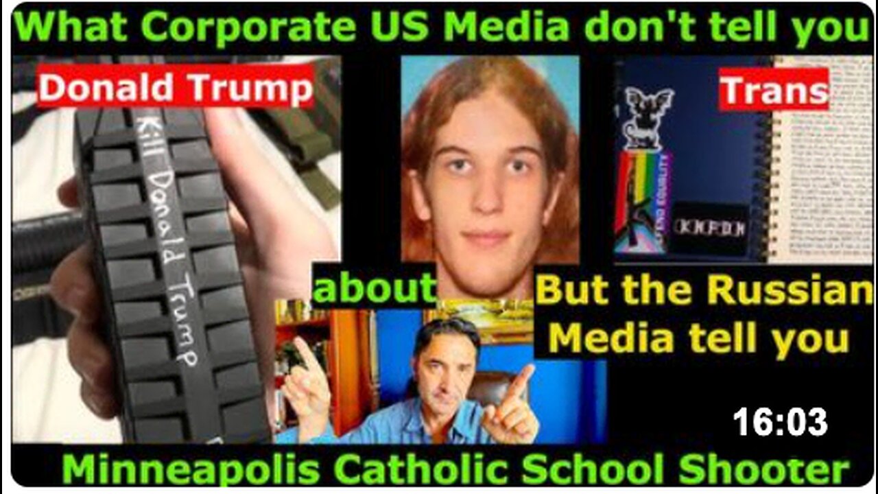 Why US Media ignored facts about Minneapolis Catholic School Shooter, but the Russian Media didnt