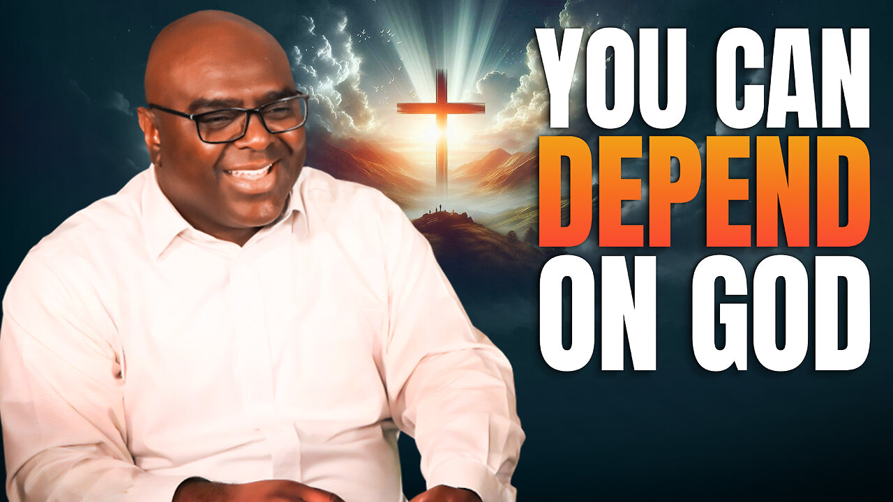 You Can Depend On God - Morning Prayer