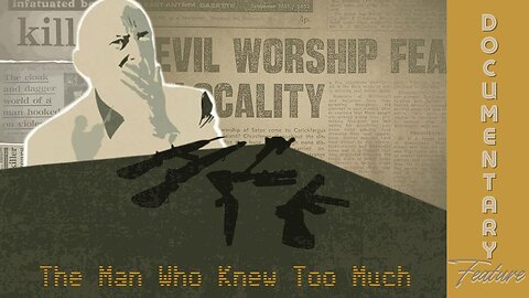 (Sun, Nov 15 @ 7p CST/8p EST) Documentary Feature: The Man Who Knew Too Much 'Spies, Fake News, & Disinformtion'