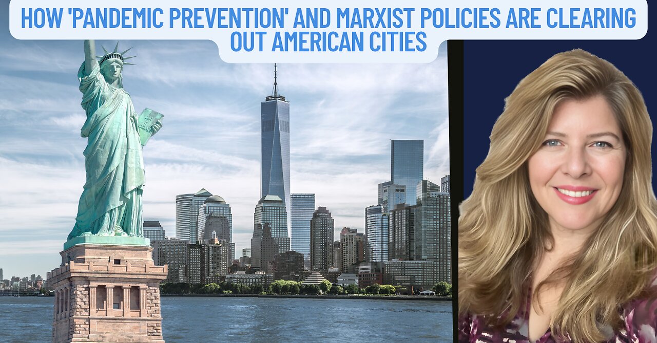 "How 'Pandemic Prevention' and Marxist Policies Are Clearing Out American Cities"