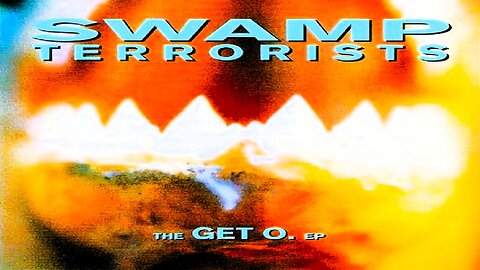 SWAMP TERRORISTS - Get O. [Disc: 1/2] (1994)
