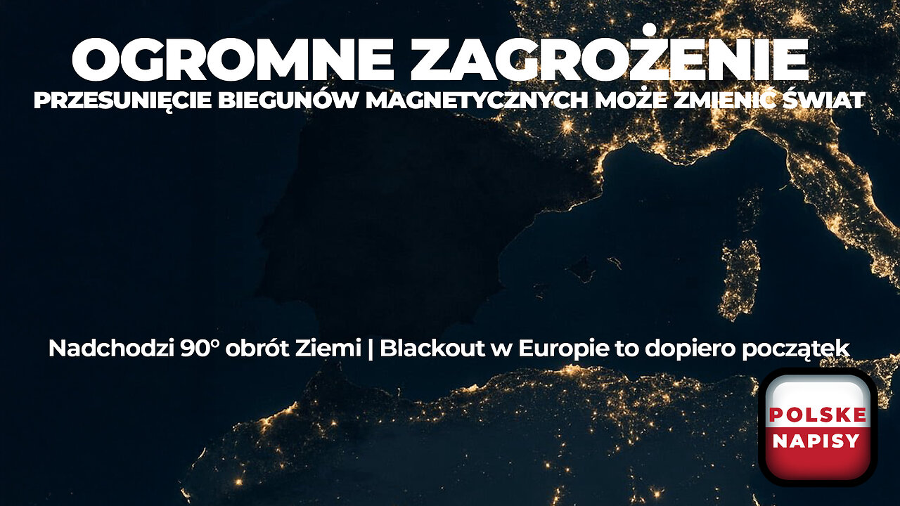 Przesunięcie biegunów magnetycznych | Blackout w Europie to dopiero początek | Napisy PL