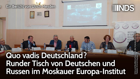 Quo vadis Deutschland? Runder Tisch von Deutschen und Russen im Moskauer Europa-Institut | NDS