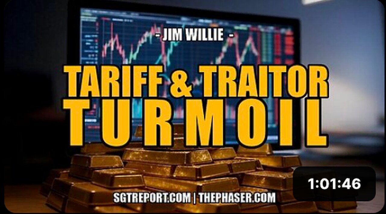 "Unraveling Trade Turmoil: Jim Willie's Insights on Tariffs and Treason"