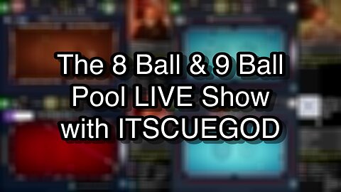 The 8 Ball & 9 Ball Pool LIVE Show with ITSCUEGOD