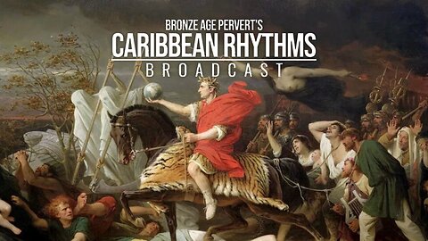 Ep 57 "Election: Turning Point Rubicon" • Caribbean Rhythms w/ Bronze Age Pervert