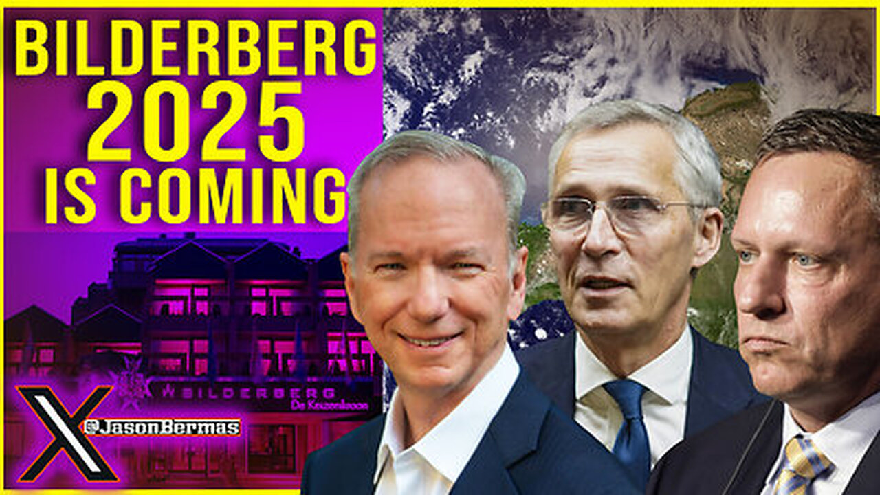 Bilderberg 2025 Is Almost Here